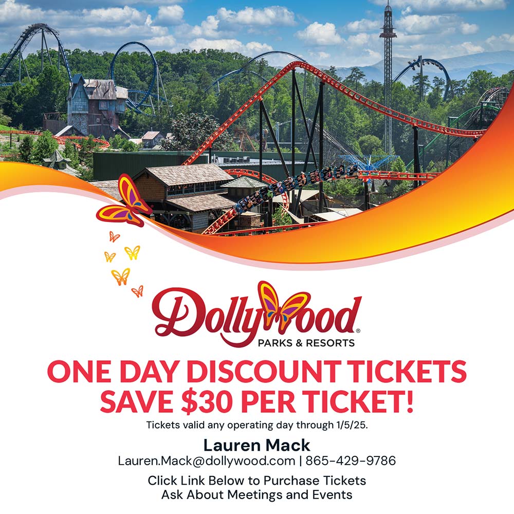 Dollywood - ONE DAY DISCOUNT TICKETS SAVE UP TO $30 PER TICKET!<br>Tickets valid any operating day through 1/5/25.<br>Lauren Mack<br>Lauren.Mack@dollywood.com | 865-429-9786<br>Click Link Below to Purchase Tickets<br>Ask About Meetings and Events