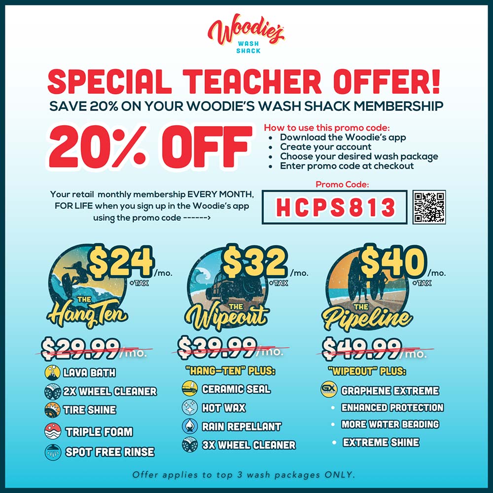 Woodie's Wash Shack - SPECIAL TEACHER OFFER!
SAVE 20% ON YOUR WOODIE'S WASH SHACK MEMBERSHIP<br>20% OFF<br>How to use this promo code:
Download the Woodie's app
 Create your account
 Choose your desired wash package
 Enter promo code at checkout<br>Your retail monthly membership EVERY MONTH, FOR LIFE when you sign up in the Woodie's app using the promo code: HCPS813